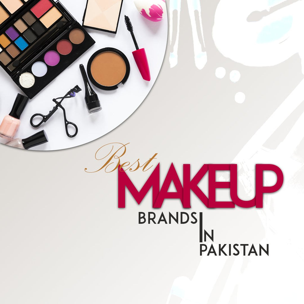 20 Best Makeup Brands In Pakistan - Final Choice